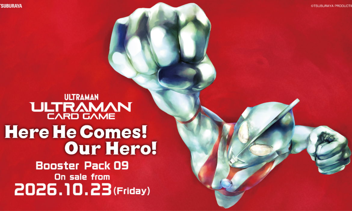 Booster Pack 09 “Here He Comes! Our Hero!” & Starter Deck 04 “Ultraman & Ultraman Cosmos” To Be Released on Friday, October 23! The Showa Ultraman Series Makes Its First Appearance!